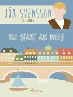 ebook: Die Stadt am Meer - Nonni's neue Erlebnisse