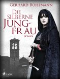 ebook: Die silberne Jungfrau