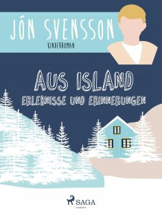 eBook: Aus Island: Erlebnisse und Erinnerungen