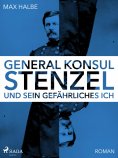 eBook: Generalkonsul Stenzel und sein gefährliches Ich