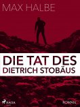 eBook: Die Tat des Dietrich Stobäus