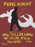 eBook: Mein tolles Leben mit Hitler, Stalin und Havel