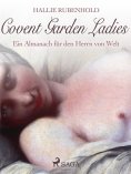 ebook: Covent Garden Ladies: Ein Almanach für den Herrn von Welt