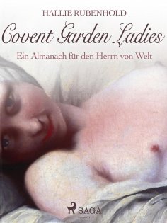 ebook: Covent Garden Ladies: Ein Almanach für den Herrn von Welt