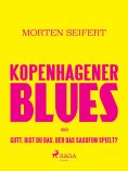 eBook: Kopenhagener Blues oder Gott bist du das der das Saxofon spielt?