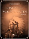 eBook: Keine Angst vor Rothäuten