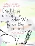 eBook: Die Nase der Sphinx oder Wie wir Berliner so sind