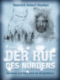 eBook: Der Ruf des Nordens. Abenteuer und Heldentum der Nordpolfahrer