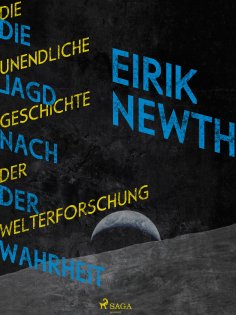 eBook: Die Jagd nach der Wahrheit: Die unendliche Geschichte der Weltforschung