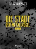 ebook: Die Stadt der Metallvögel
