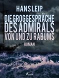 ebook: Die Groggespräche des Admirals von und zu Rabums