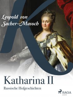 eBook: Katharina II. Russische Hofgeschichten