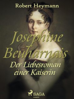 eBook: Josephine Beauharnais. Der Liebesroman einer Kaiserin