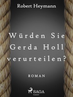 ebook: Würden Sie Gerda Holl verurteilen?