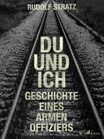 ebook: Du und ich. Geschichte eines armen Offiziers