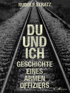 eBook: Du und ich. Geschichte eines armen Offiziers