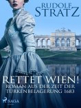 eBook: Rettet Wien! Roman aus der Zeit der Türkenbelagerung 1683