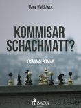 eBook: Kommissar - schachmatt?