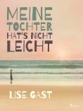 eBook: Meine Tochter hat s nicht leicht