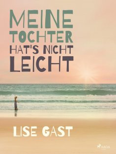 eBook: Meine Tochter hat s nicht leicht