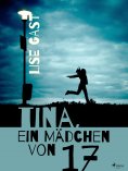 eBook: Tina, ein Mädchen von 17