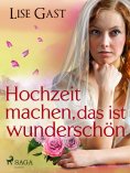 eBook: Hochzeit machen, das ist wunderschön