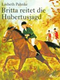 eBook: Britta reitet die Hubertusjagd