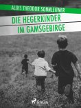 eBook: Die Hegerkinder im Gamsgebirge