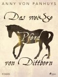ebook: Das weiße Pferd von Dittborn