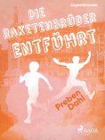 eBook: Die Raketenbrüder: Entführt