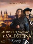 ebook: Albrecht Václav z Valdštejna – 1. díl: Vzestup