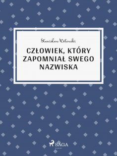 ebook: Człowiek, który zapomniał swego nazwiska