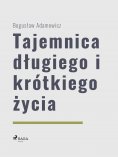 eBook: Tajemnica długiego i krótkiego życia
