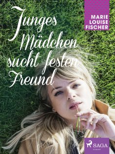 eBook: Junges Mädchen sucht festen Freund