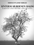ebook: Unterm silbernen Baum. 8 ernste und heitere Geschichten