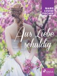 eBook: Aus Liebe schuldig