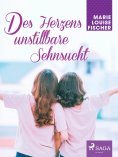 eBook: Des Herzens unstillbare Sehnsucht