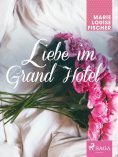 ebook: Liebe im Grand Hotel