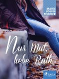 ebook: Nur Mut, liebe Ruth