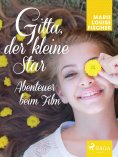 ebook: Gitta, der kleine Star - Abenteuer beim Film