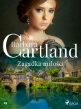 ebook: Zagadka miłości - Ponadczasowe historie miłosne Barbary Cartland