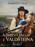 ebook: Albrecht Václav z Valdštejna – 2. díl: Vrchol