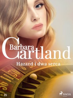 eBook: Hazard i dwa serca – Ponadczasowe historie miłosne Barbary Cartland