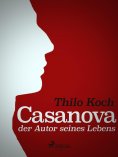 eBook: Casanova, der Autor seines Lebens