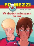 eBook: FC Mezzi 8 - W dwóch miejscach na raz
