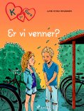 eBook: K for Klara 11 - Er vi venner?