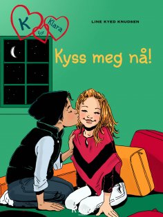 eBook: K for Klara 3 - Kyss meg nå!