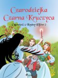 eBook: Opowieść z Krainy Elfów 2 - Czarodziejka Czarna Kruczyca