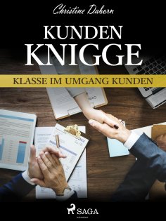 ebook: Kunden-Knigge - Klasse im Umgang Kunden