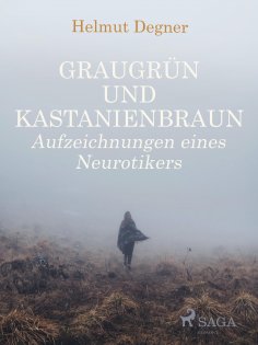 eBook: Graugrün und Kastanienbraun. Aufzeichnungen eines Neurotikers
